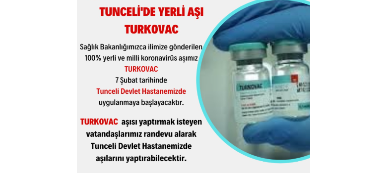Tunceli Devlet Hastanesinde TURKOVAC Aşısı Uygulanmaya Başlamıştır.